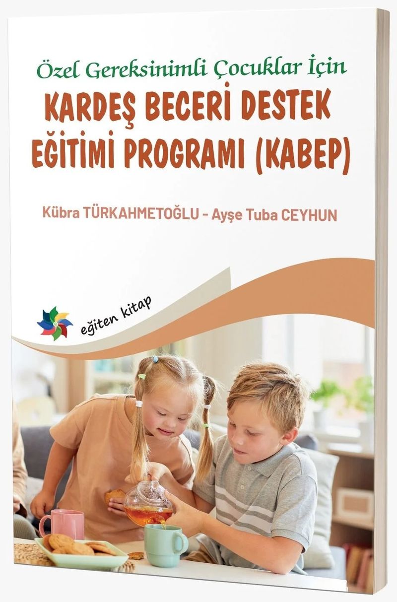 Özel Gereksinimli Çocuklar İçin Kardeş Beceri Destek Eğitimi Programı (Kabep) kitap kapağı