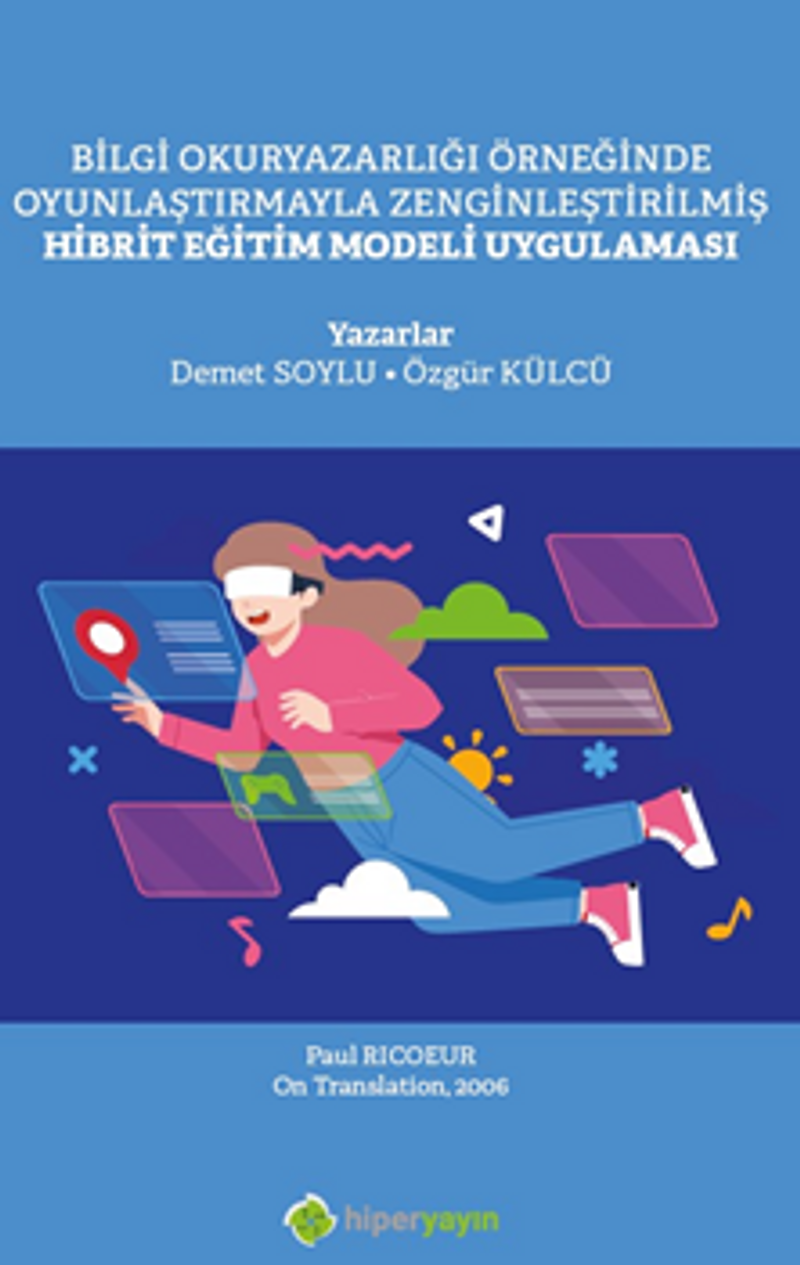 Bilgi Okuryazarlığı Örneğinde Oyunlaştırmayla Zenginleştirilmiş Hibrit Eğitim Modeli Uygulaması kitap kapağı