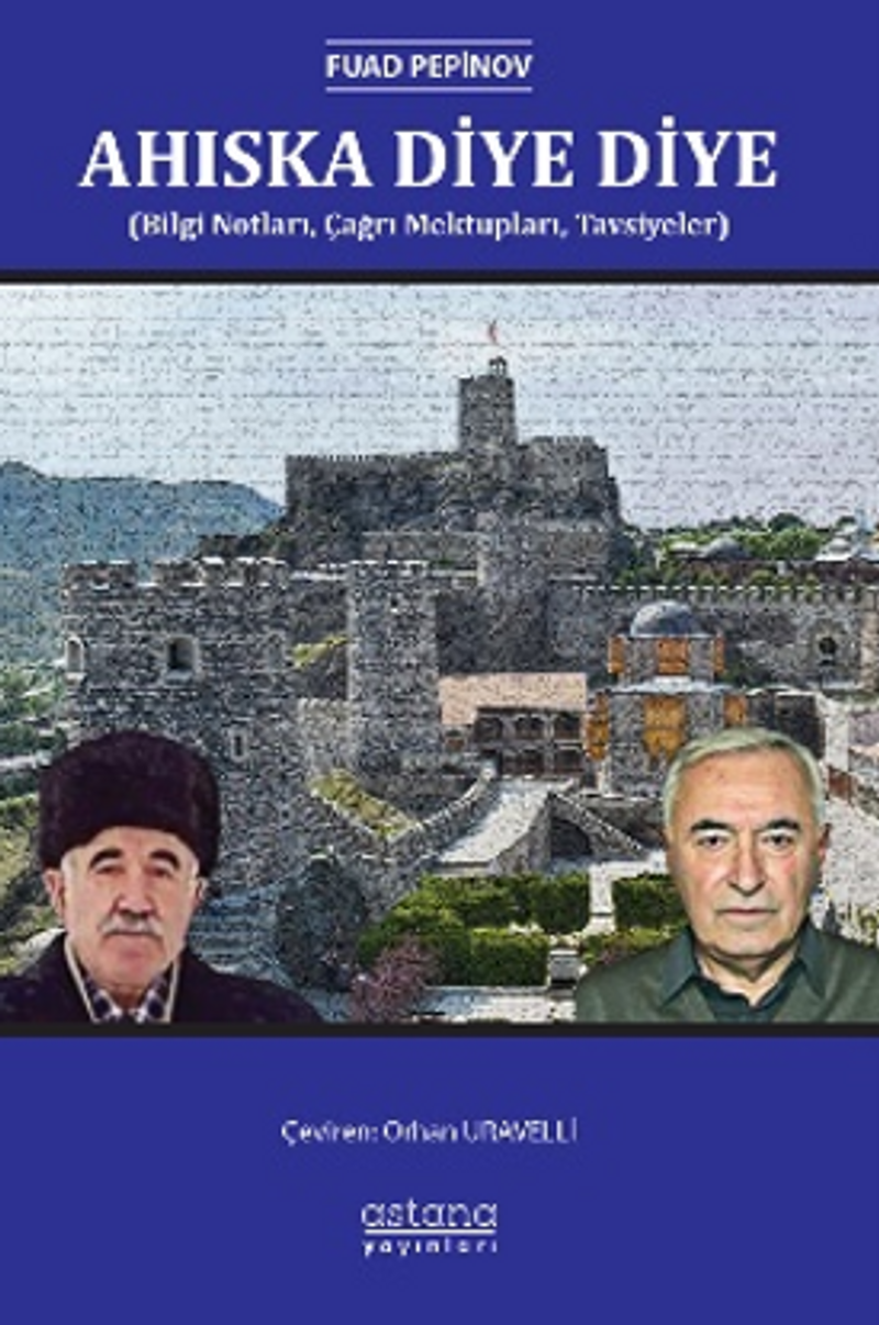 Ahıska Diye Diye (Bilgi Notları, Çağrı Mektupları, Tavsiyeler) kitap kapağı