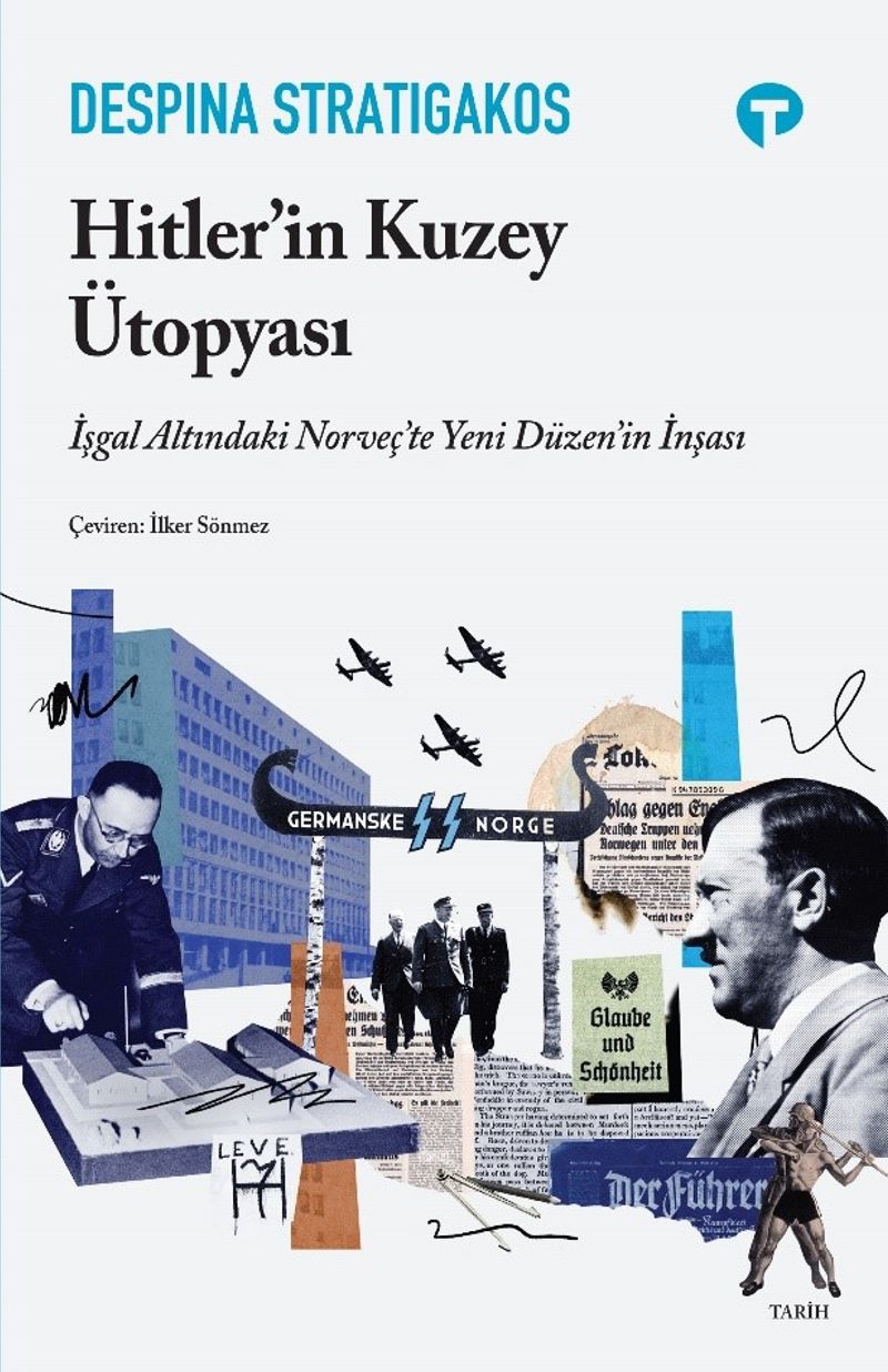 Hitler'in Kuzey Ütopyası İşgal Altındaki Norveç'te Yeni Düzen'in İnşası kitap kapağı