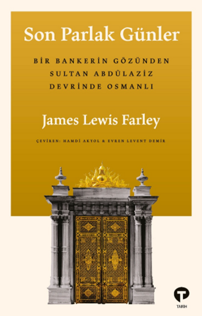 Son Parlak Günler Bir Bankerin Gözünden Sultan Abdülaziz Devrinde Osmanlı kitap kapağı