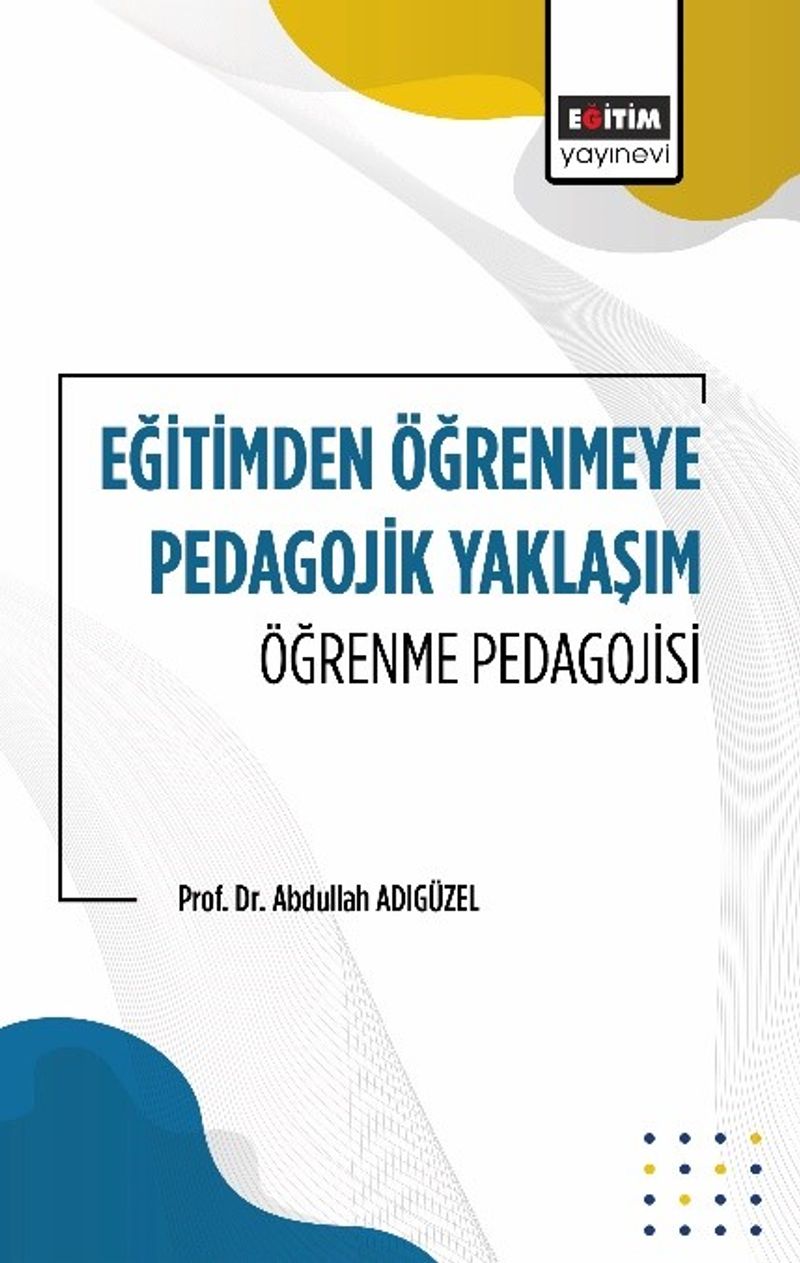 Eğitimden Öğrenmeye Pedagojik Yaklaşım Öğrenme Pedagojisi kitap kapağı