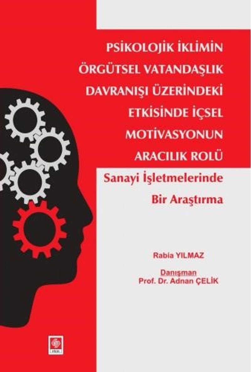 Psikolojik İklimin Örgütsel Vatandaşlık Davranışı Üzerindeki Etkisinde İçsel Motivasyonun Aracılık Rolü kitap kapağı