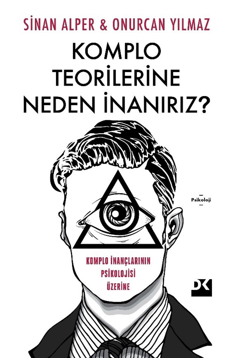 Komplo Teorilerine Neden İnanırız? Komplo İnançlarının Psikolojisi Üzerine kitap kapağı