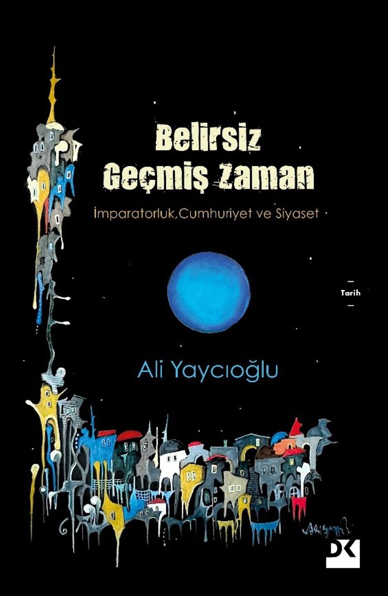 Belirsiz Geçmiş Zaman İmparatorluk, Cumhuriyet ve Siyaset kitap kapağı