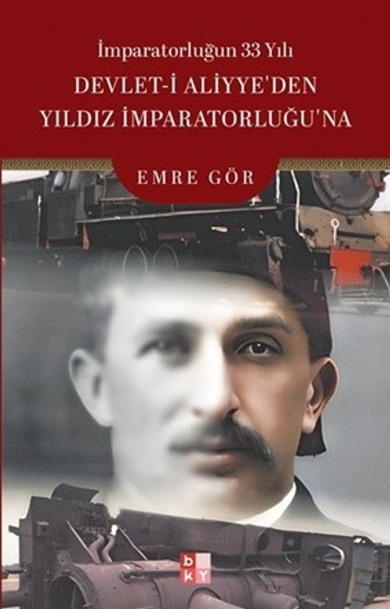 İmparatorluğun 33 Yılı Devlet-i Aliyye'den Yıldız İmparatorluğu'na kitap kapağı