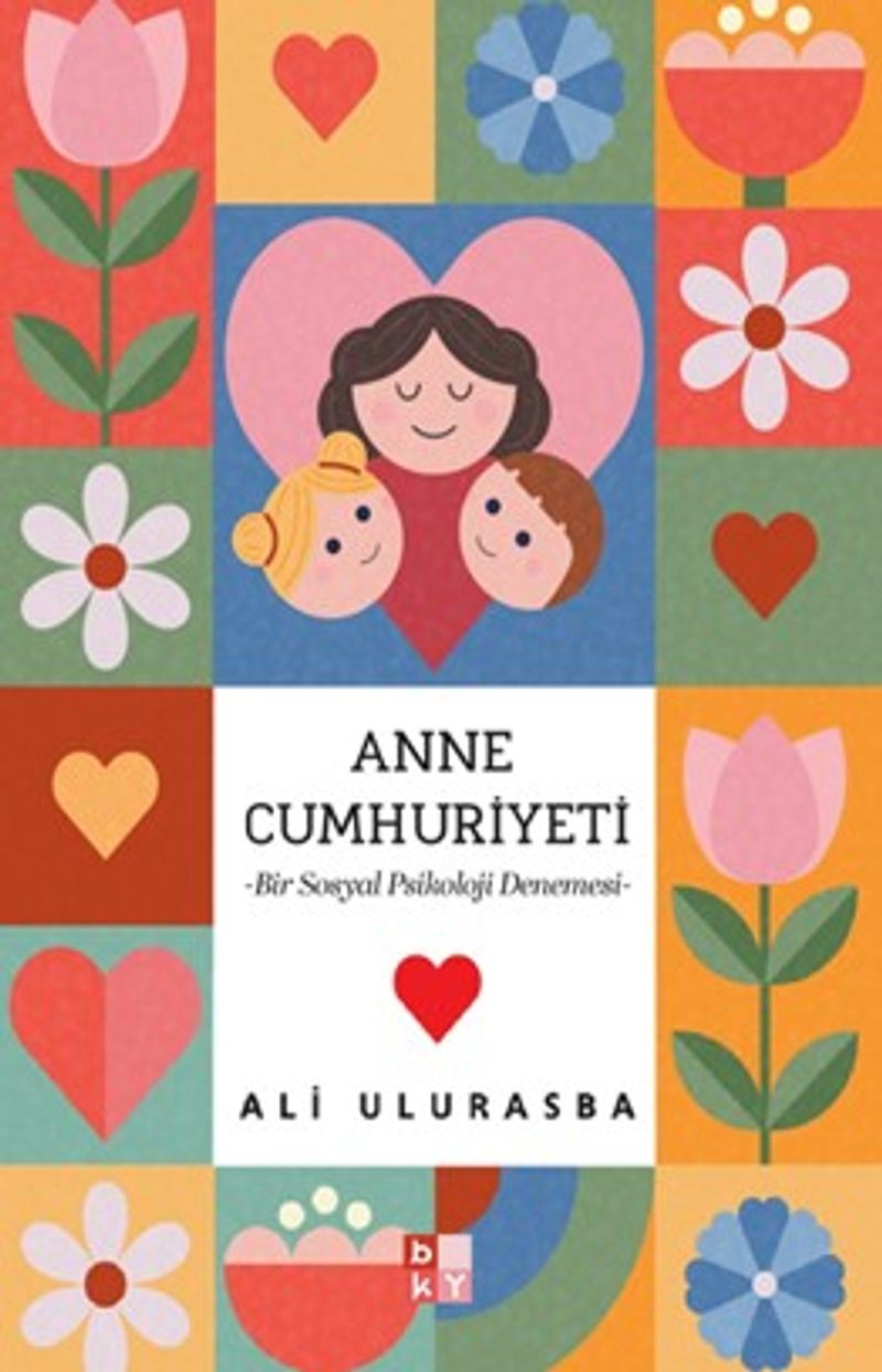 Anne Cumhuriyeti Mitolojiden Sosyal Medyaya Annelik Halleri kitap kapağı