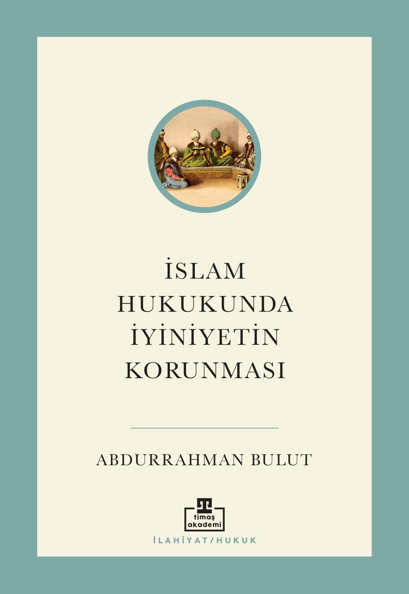 İslam Hukukunda İyiniyetin Korunması kitap kapağı