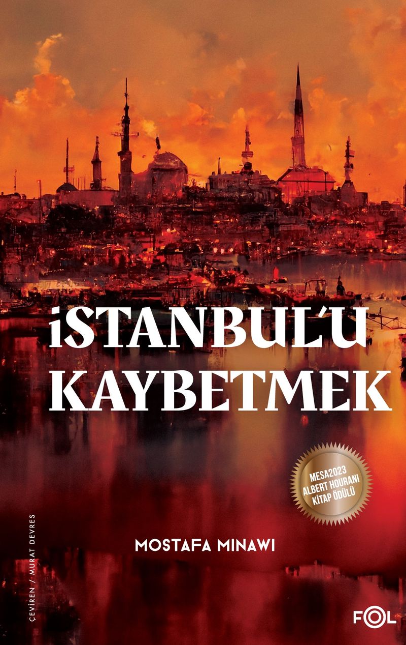 İstanbul'u Kaybetmek Arap-Osmanlı Emperyalistleri ve İmparatorluğun Sonu kitap kapağı