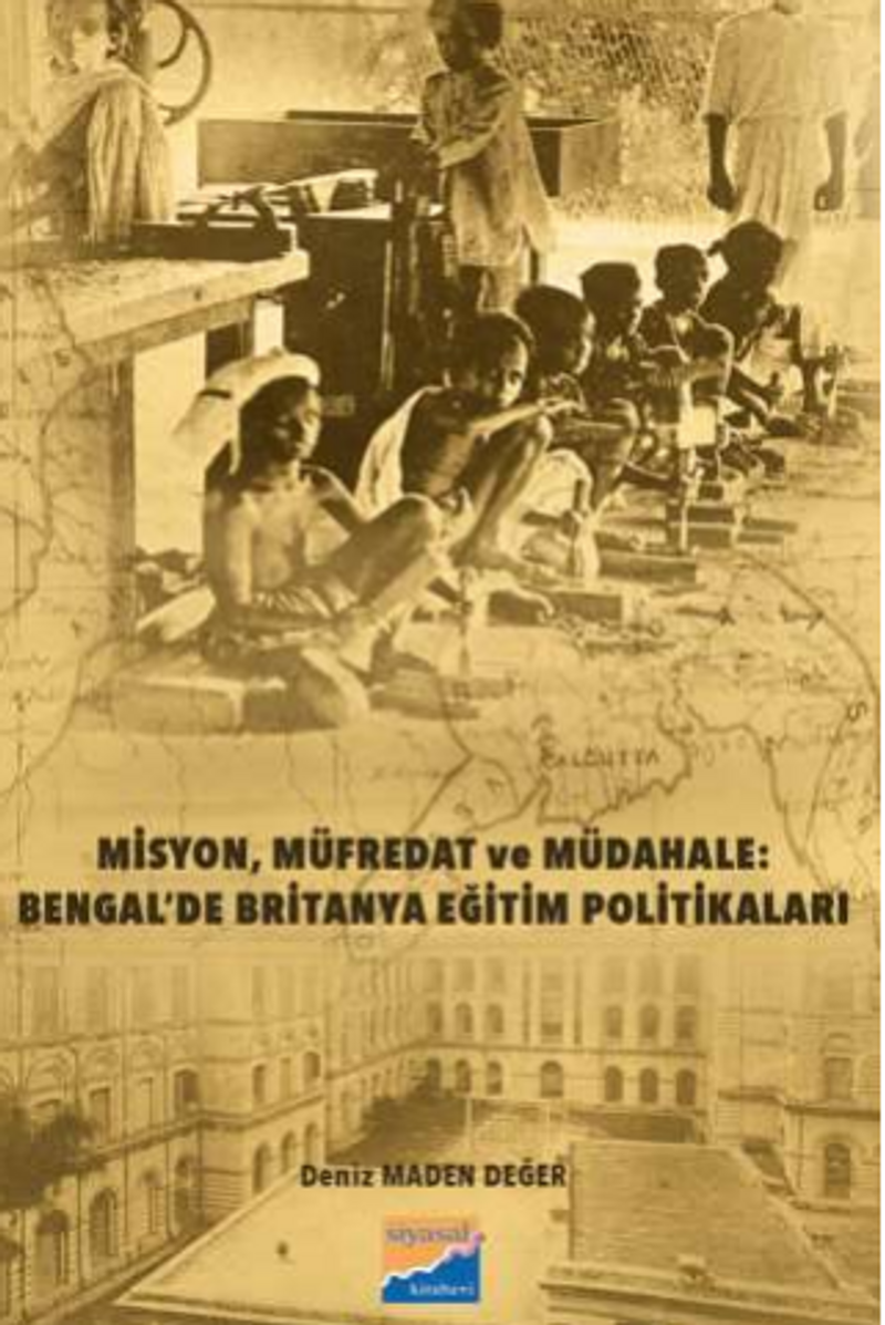 Misyon, Müfredat ve Müdahale Bengal'de Britanya Eğitim Politikaları kitap kapağı