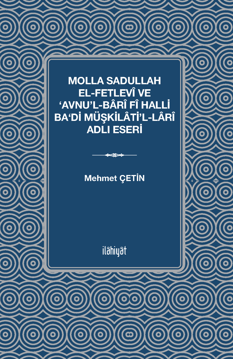 Molla Sadullah el-Fetlevî ve ‘Avnu'l-Barî fî Halli Ba‘di Müşkilati'l-Larî Adlı Eseri kitap kapağı