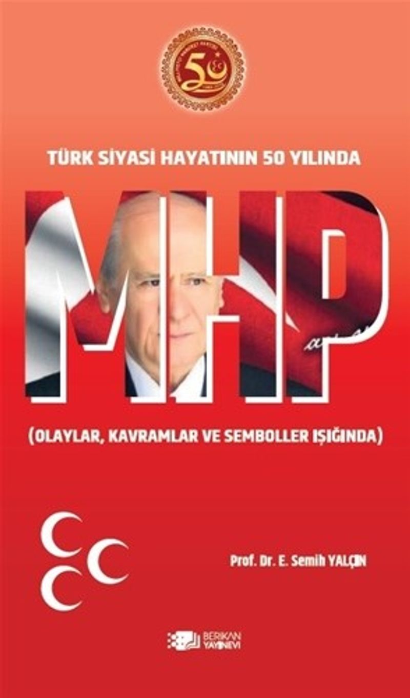 MHP Türk Siyasi Hayatının 50.Yılında MHP Türk Siyasi Hayatının 50.Yılında kitap kapağı