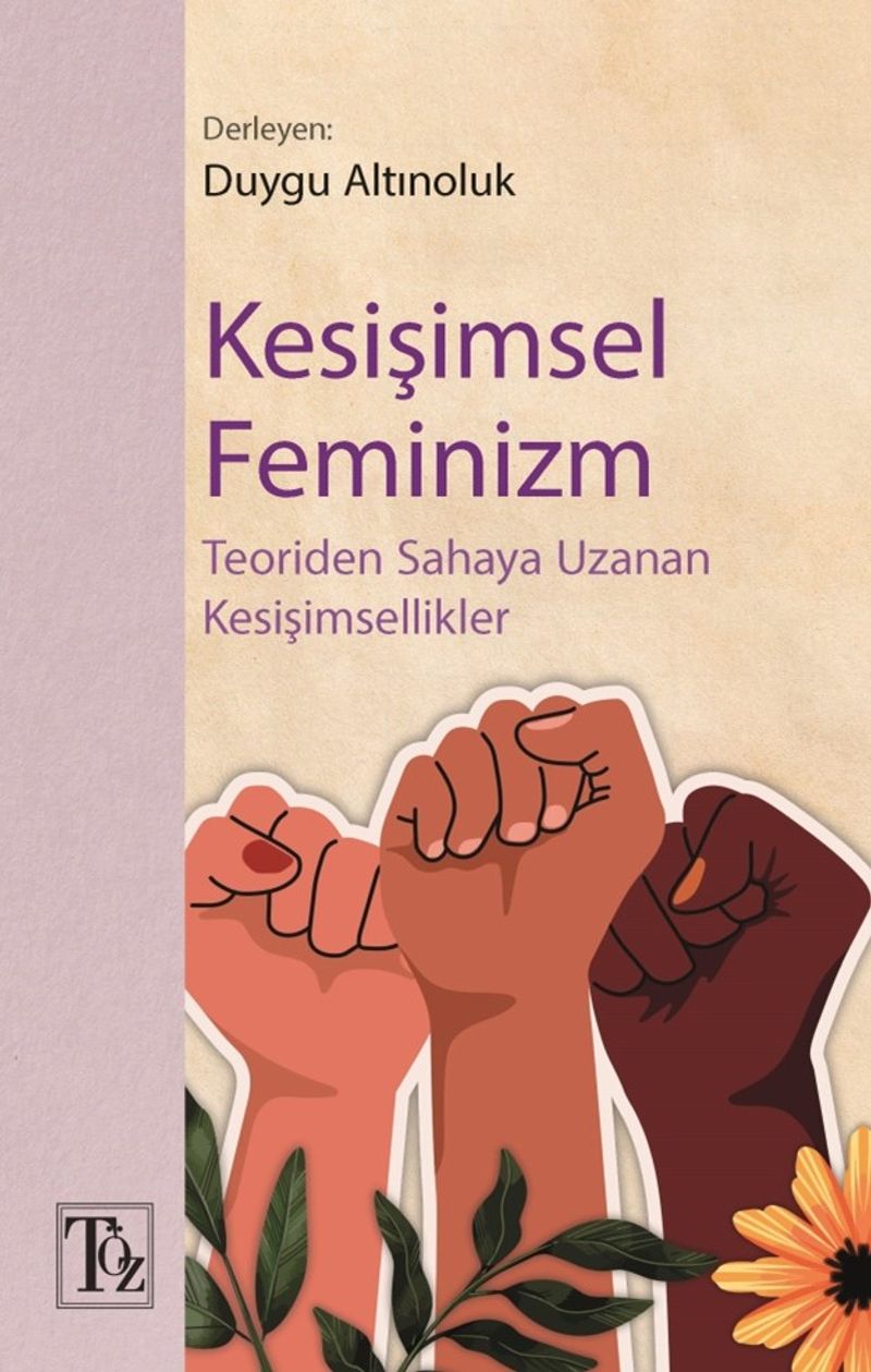 Kesişimsel Feminizm Teoriden Sahaya Uzanan Kesişimsellik kitap kapağı
