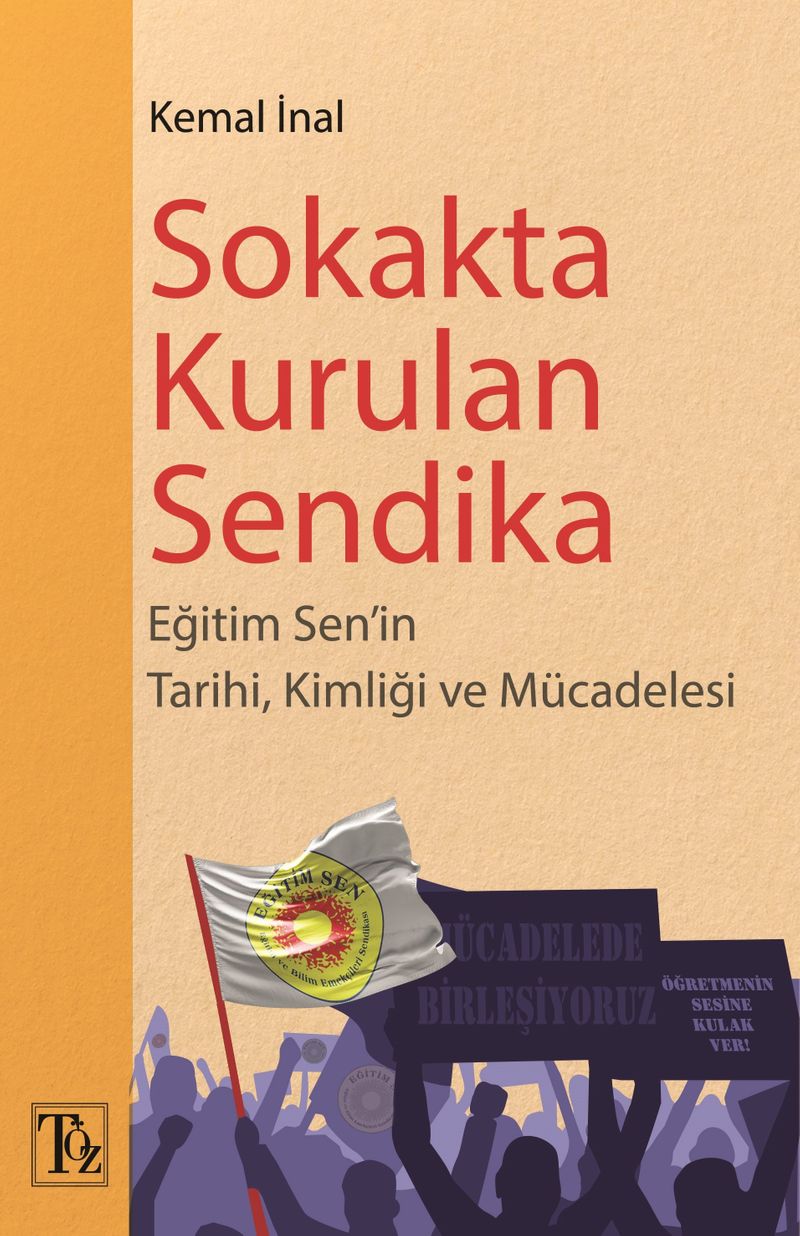Sokakta Kurulan Sendika Eğitim Sen'in Tarihi, Kimliği ve Mücadelesi kitap kapağı