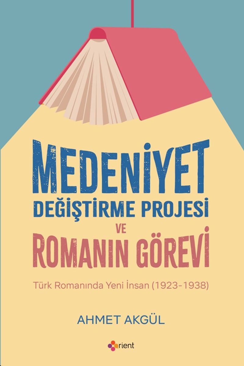 Medeniyet Değiştirme Projesi ve Romanın Görevi kitap kapağı