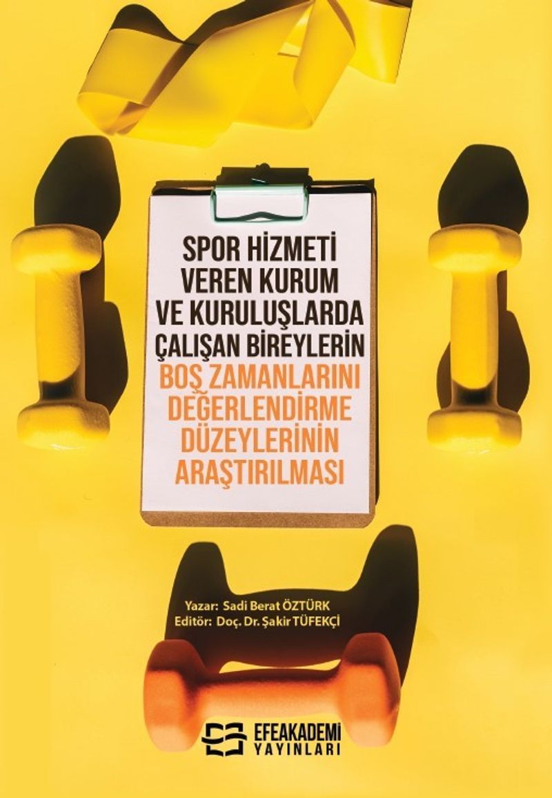 Spor Hizmeti Veren Kurum ve Kuruluşlarda Çalışan Bireylerin Boş Zamanlarını Değerlendirme Düzeylerinin Araştırılması kitap kapağı