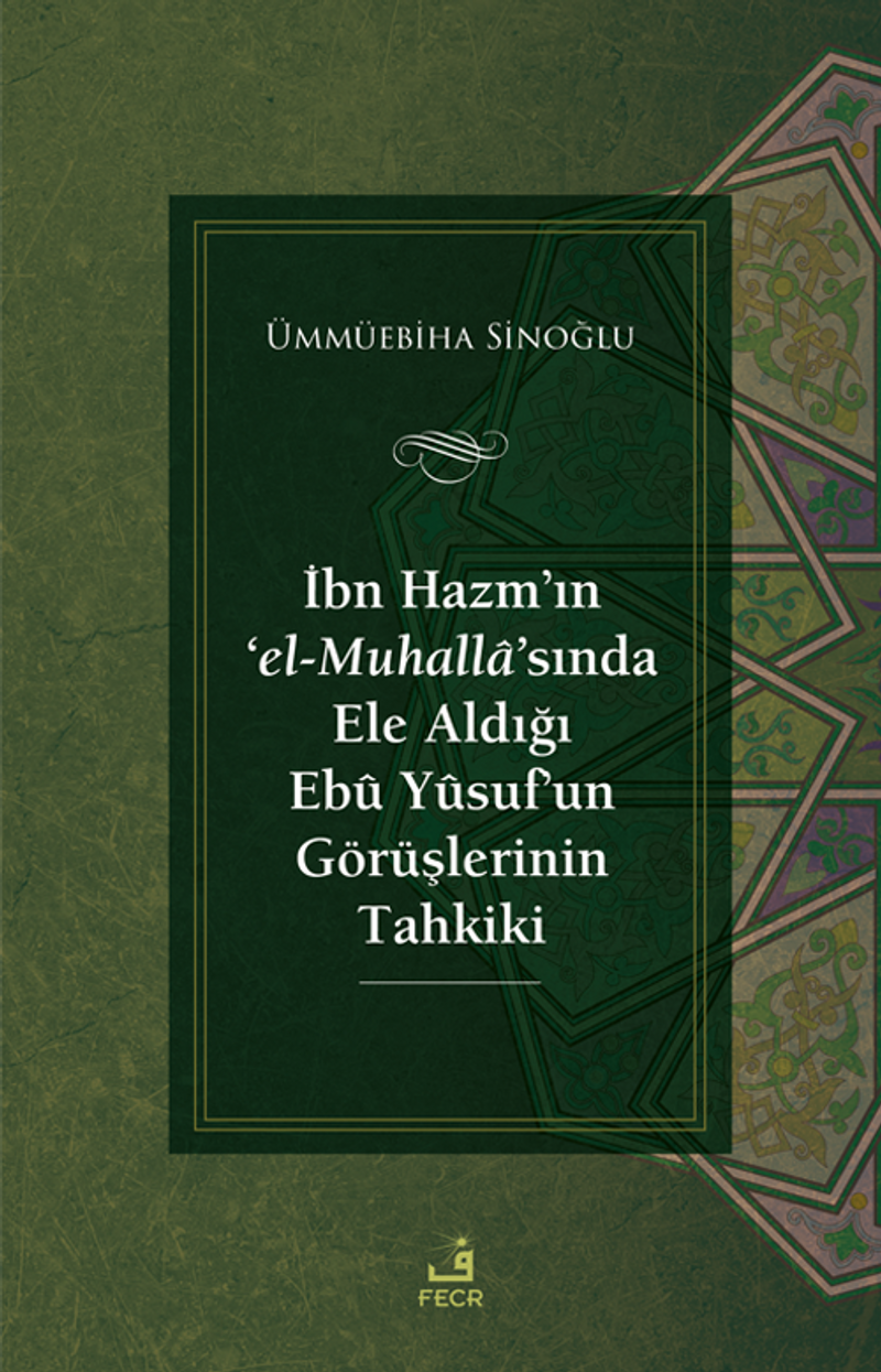 İbn Hazm'ın ‘el-Muhalla'sında Ele Aldığı Ebû Yûsuf'un Görüşlerinin Tahkiki kitap kapağı