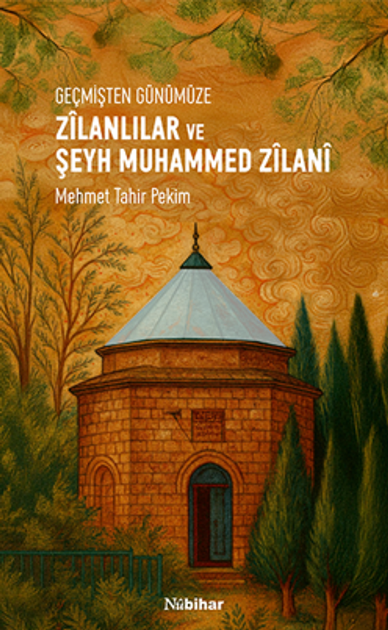 Geçmişten Günümüze Zîlanlılar ve Şeyh Muhammed Zîlanî kitap kapağı