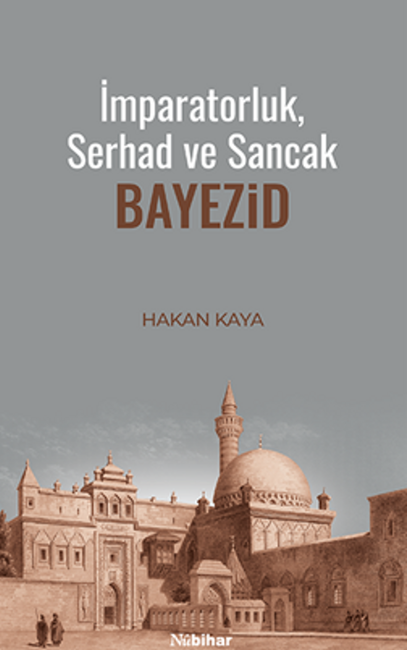 İmparatorluk, Serhad ve Sancak: Bayezid kitap kapağı
