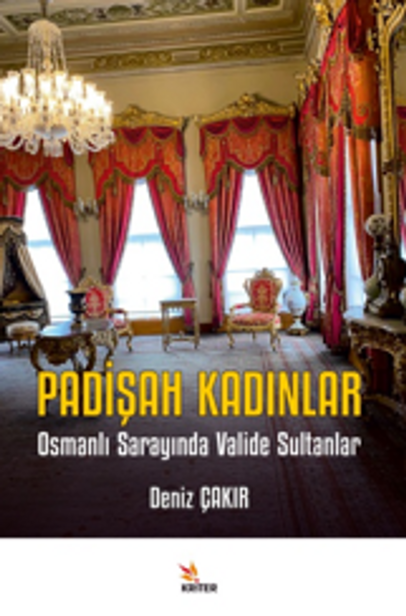 Padişah Kadınlar / Osmanlı Sarayında Valide Sultanlar kitap kapağı