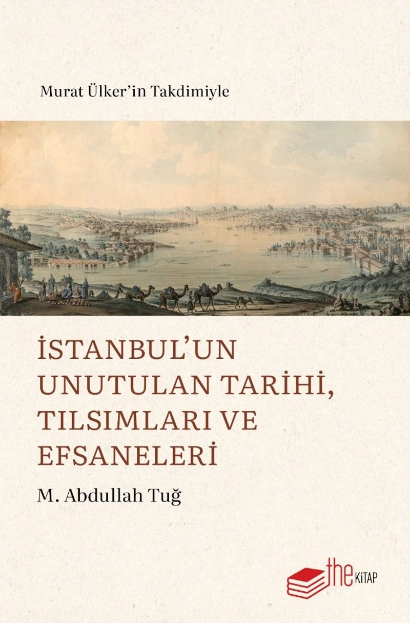 İstanbul'un Unutulan Tarihi, Tılsımları ve Efsaneleri kitap kapağı