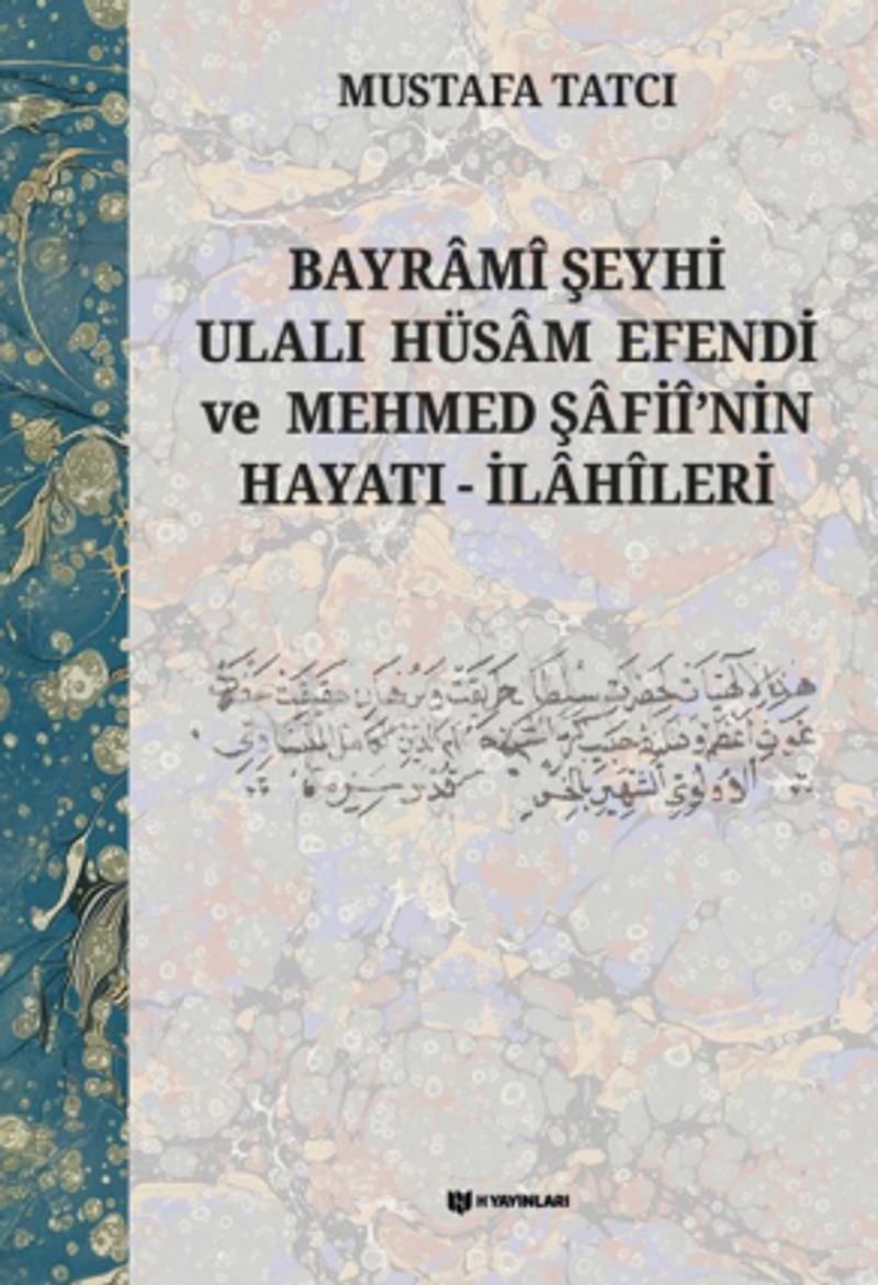Bayramî Şeyhi Ulalı Hüsam Efendi ve Mehmed Şafiî'nin Hayatı - İlahîleri kitap kapağı