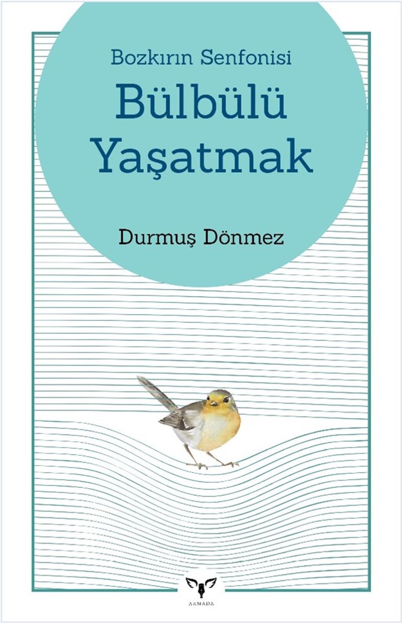 Bozkırın Senfonisi Bülbülü Yaşatmak kitap kapağı