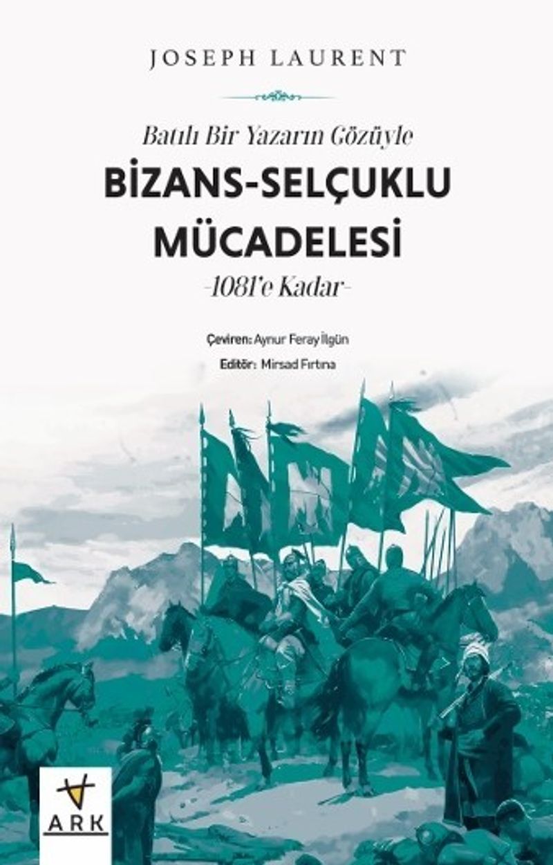 Batılı Bir Yazarın Gözüyle Bizans-Selçuklu Mücadelesi 1081'e Kadar kitap kapağı