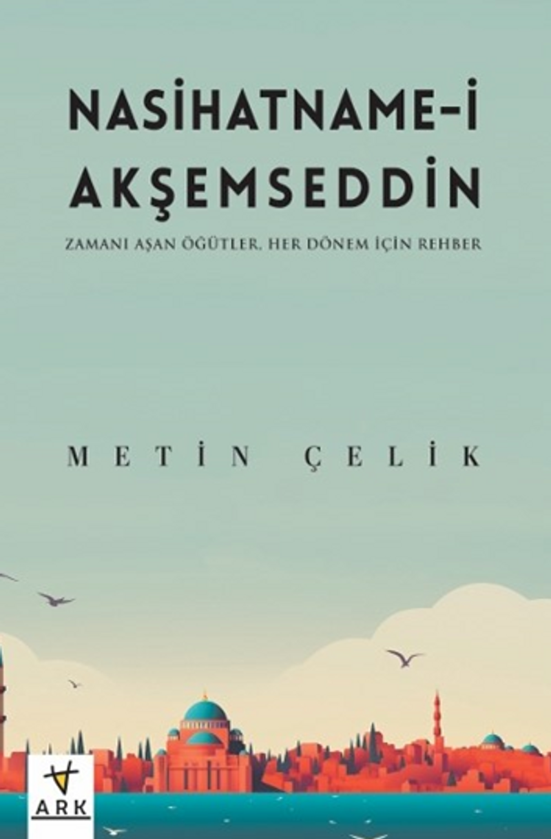 Nasihatname-İ Akşemseddin - Zamanı Aşan Öğütler - Her Dönem İçin Rehber kitap kapağı