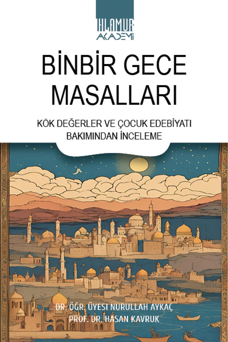 Binbir Gece Masalları Kök Değerler ve Çocuk Edebiyatı Bakımından İnceleme kitap kapağı