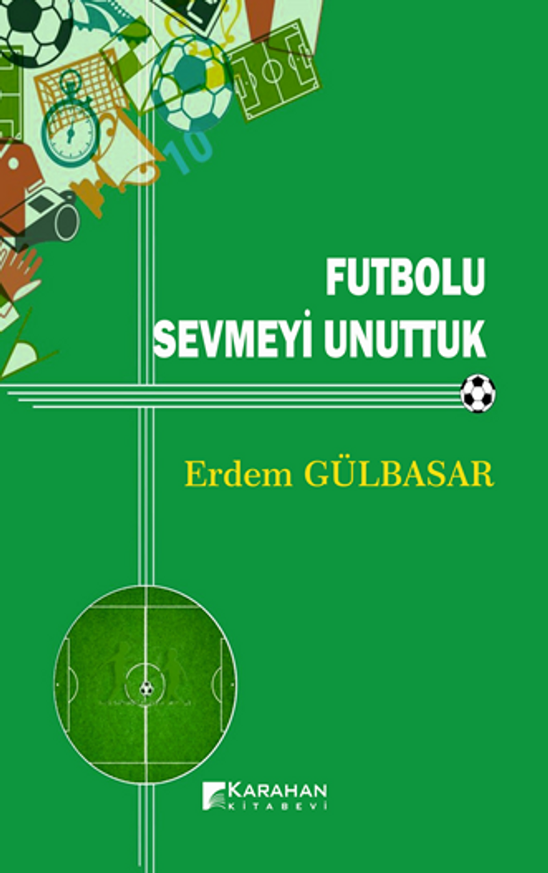 Futbolu Sevmeyi Unuttuk kitap kapağı