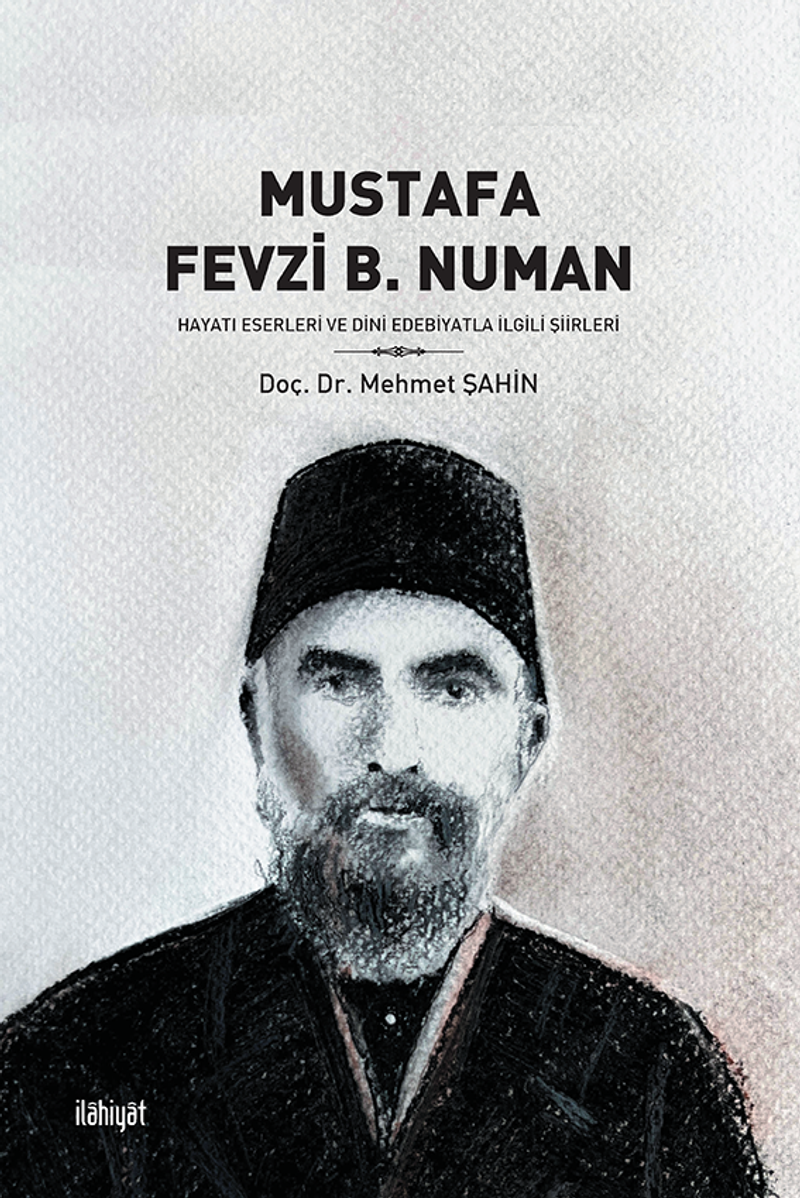 Mustafa Fevzi b. Numan Hayatı Eserleri ve Dini Edebiyatla İlgili Şiirleri kitap kapağı