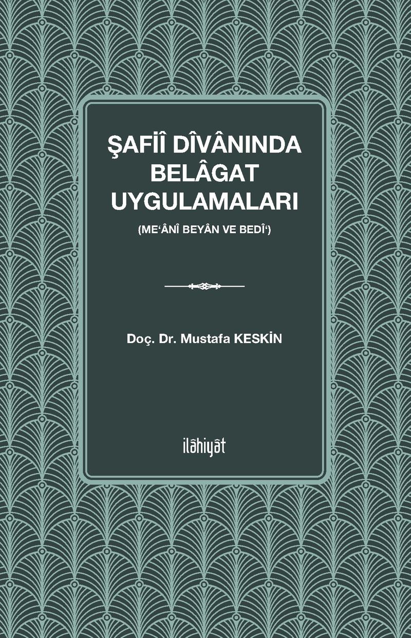 Şafiî Dîvanında Belagat Uygulamaları (Me‘anî Beyan ve Bedî‘) kitap kapağı