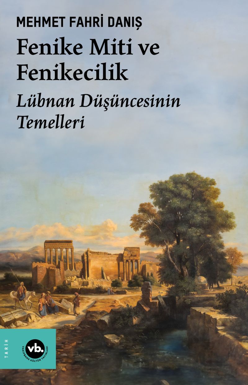 Fenike Miti ve Fenikecilik Lübnan Düşüncesinin Temelleri kitap kapağı