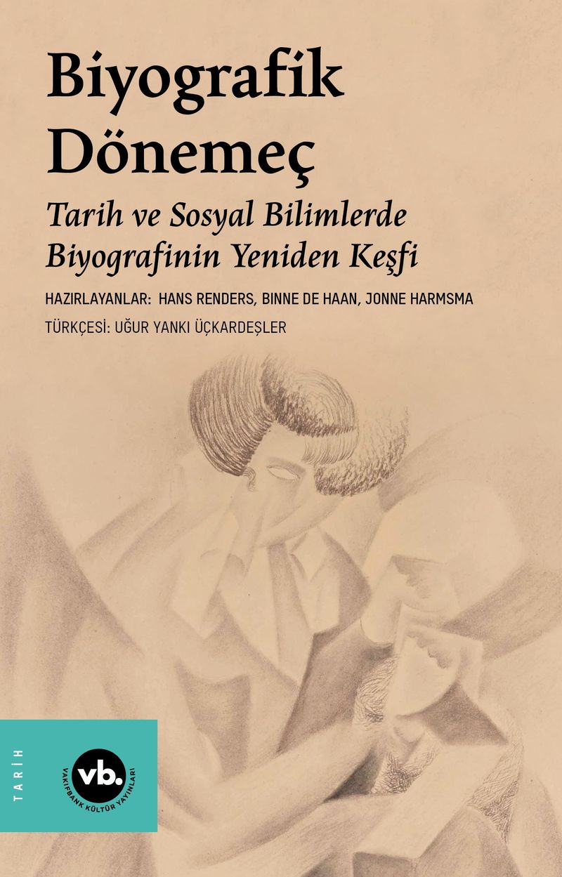 Biyografik Dönemeç Tarih ve Sosyal Bilimlerde Biyografinin Yeniden Keşfi kitap kapağı