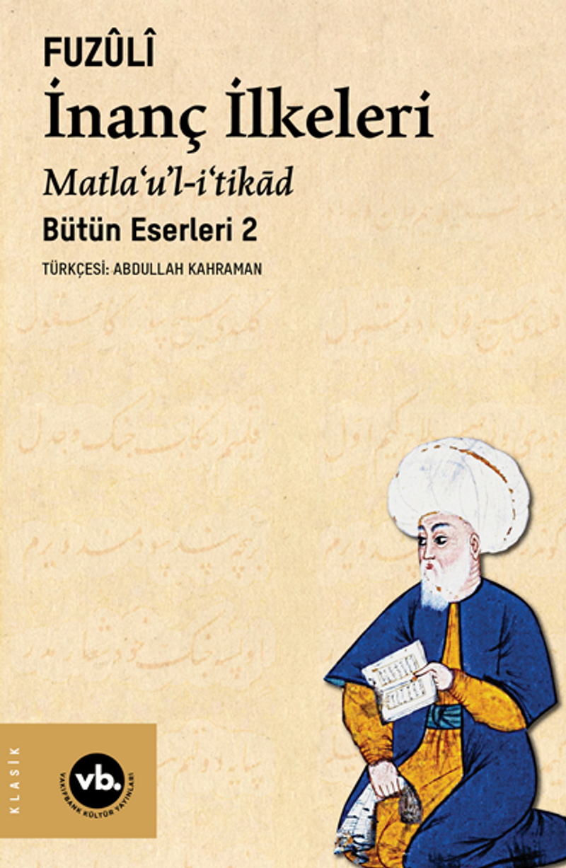 İnanç İlkeleri Matla'u'l-i'tikad / Günümüz Türkçesiyle Bütün Eserleri 2 kitap kapağı