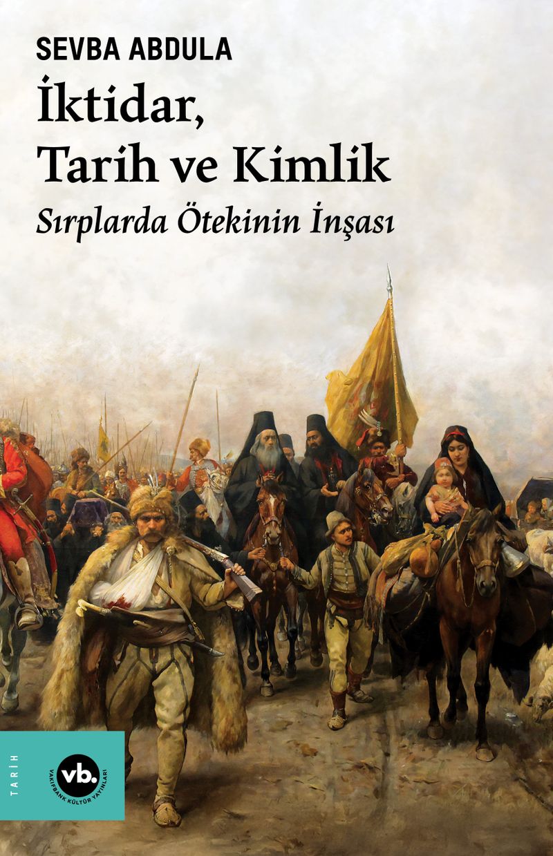 İktidar, Tarih ve Kimlik Sırplarda Ötekinin İnşası kitap kapağı