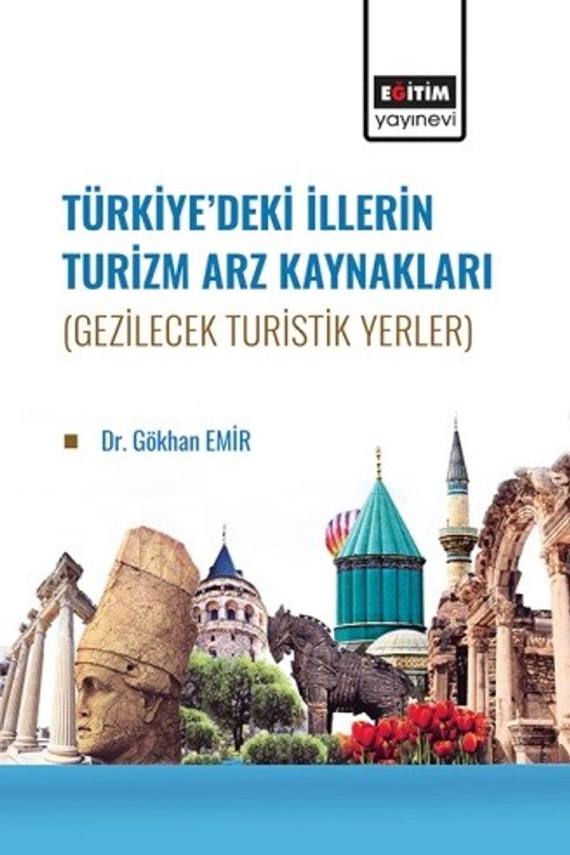 Türkiye'de İllerin Turizm Arz Kaynakları (Gezilecek Turistik Yerler) kitap kapağı