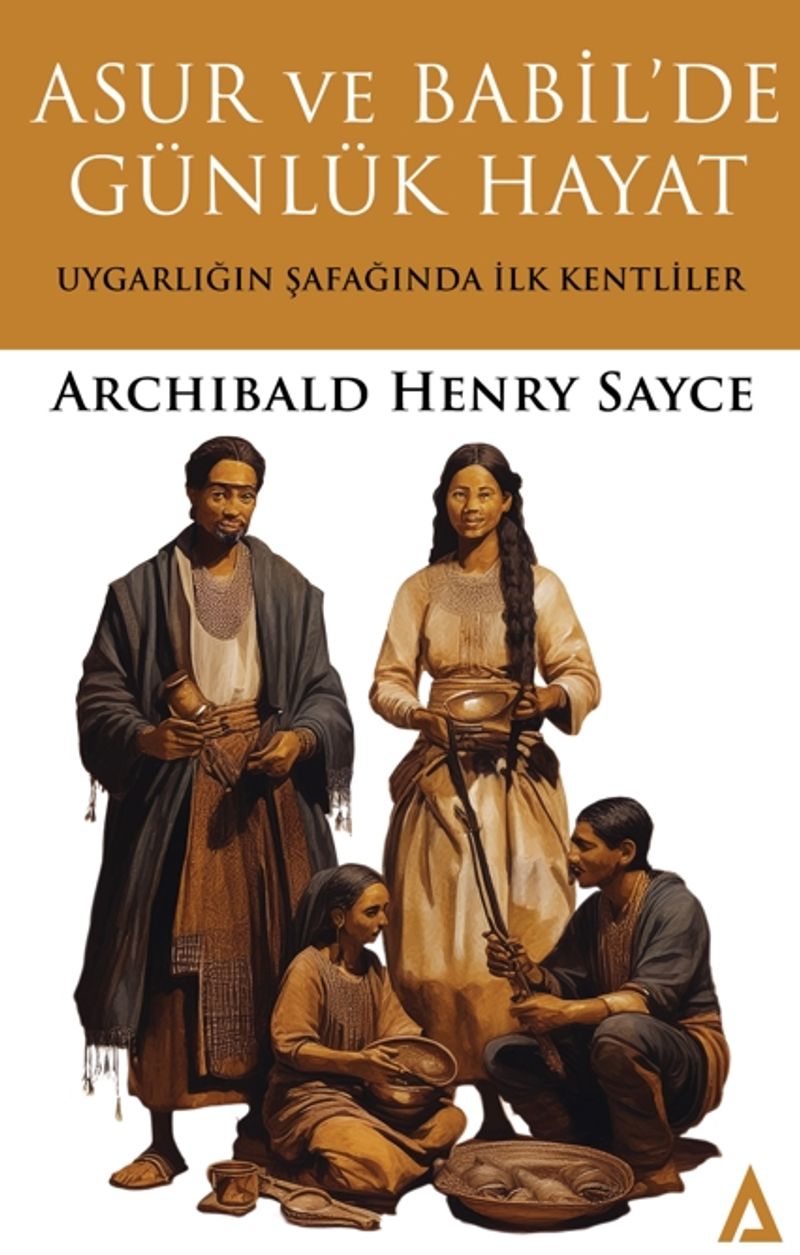 Asur ve Babil’de Günlük Hayat Uygarlığın Şafağında İlk Kentliler kitap kapağı