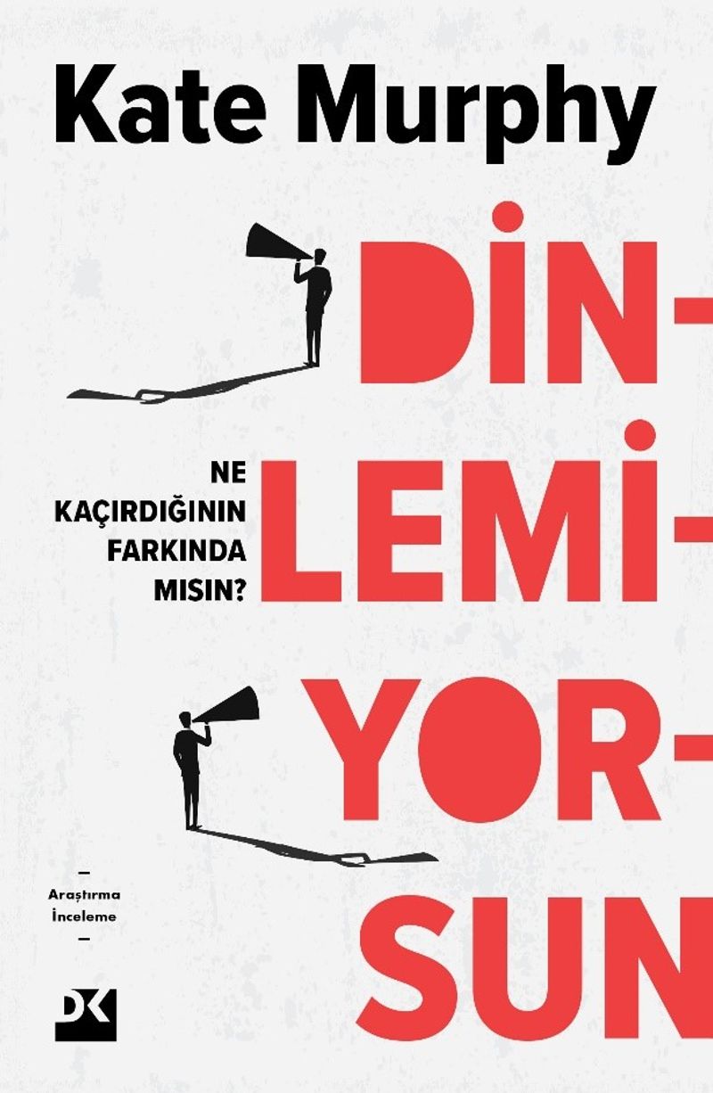Dinlemiyorsun Ne Kaçırdığının Farkında Mısın? kitap kapağı