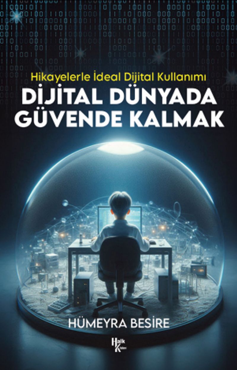 Dijital Dünyada Güvende Kalmak Hikayelerle İdeal Dijital Kullanımı kitap kapağı