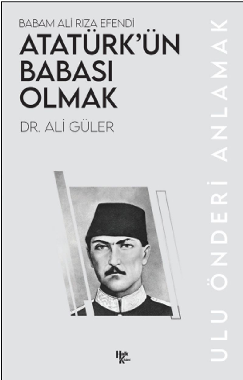 Atatürk'ün Babası Olmak Babam Ali Rıza Efendi kitap kapağı