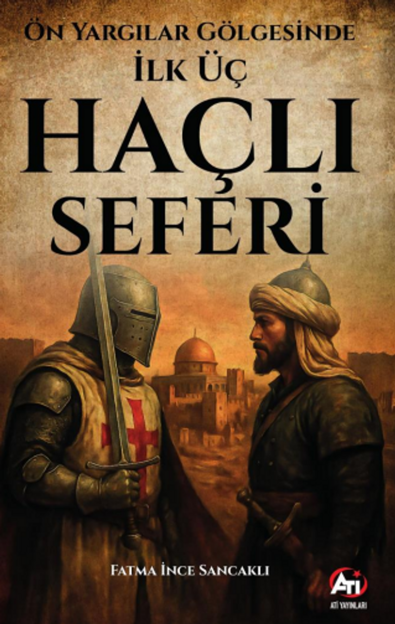 Ön Yargılar Gölgesinde İlk Üç Haçlı Seferi kitap kapağı
