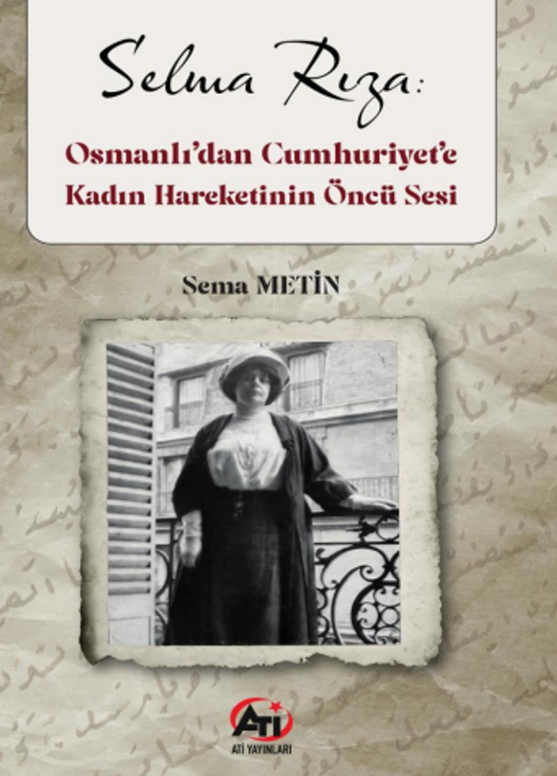 Selma Rıza : Osmanlı'dan Cumhurı̇ yet'e Kadın Hareketı̇nın Öncü Sesi kitap kapağı