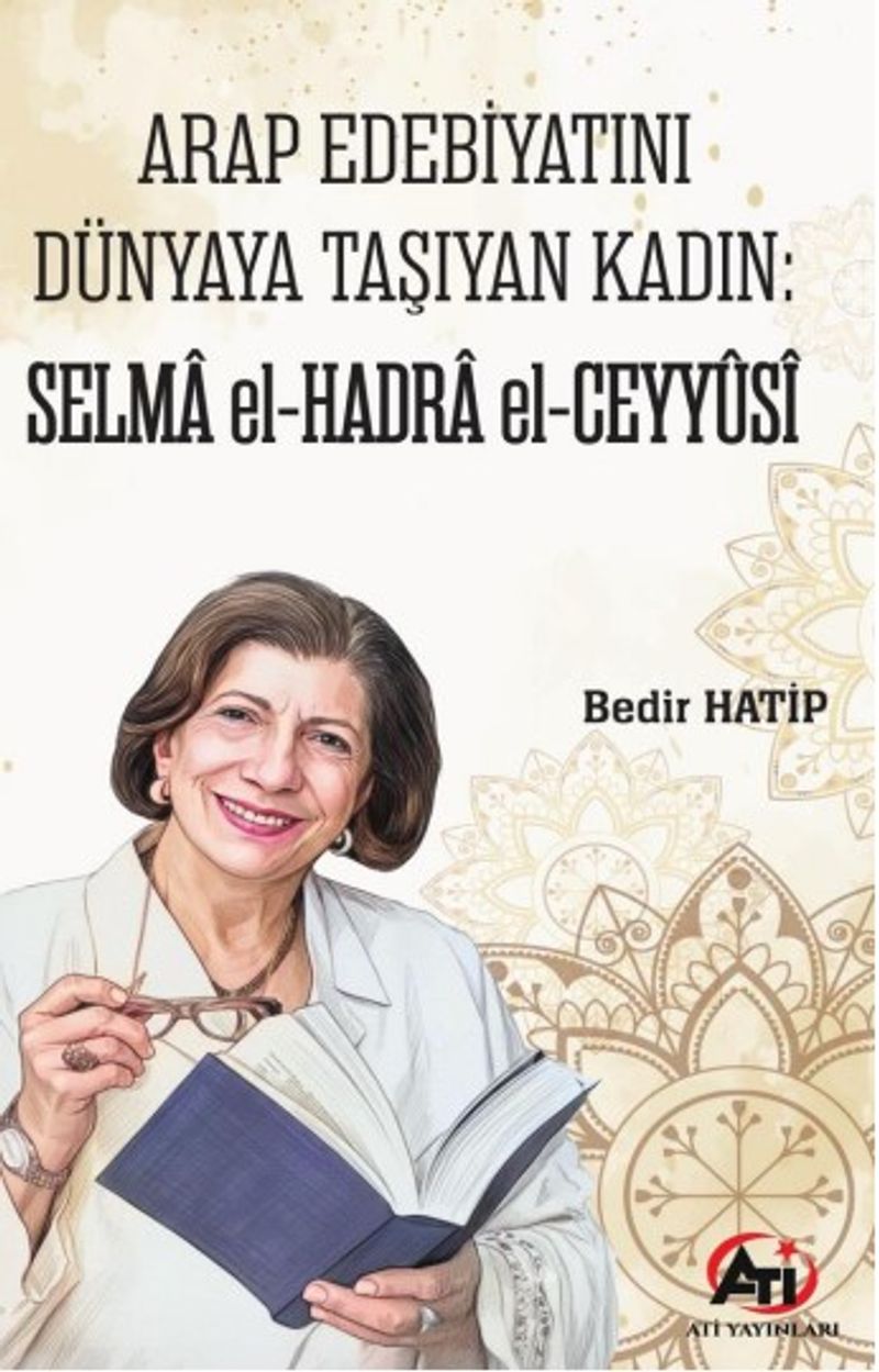 Arap Edebiyatını Dünyaya Taşıyan Kadın Selma el-Hadra el-Ceyyûsî kitap kapağı