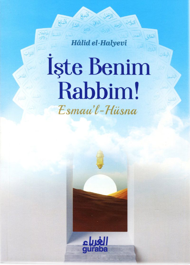 İşte Benim Rabbim! Esmau'l Hüsna kitap kapağı