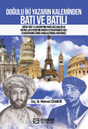 DOĞULU İKİ YAZARIN KALEMİNDEN BATI VE BATILI (Rifâa’ Râfi’ El-Tahtâvi’nin Paris Gözlemleri ve Hayrullah Efendi’nin Avrupa Seyahatnamesi Adlı Seyahatnamelerine Karşılaştırmalı Bir Bakış) kitap kapağı