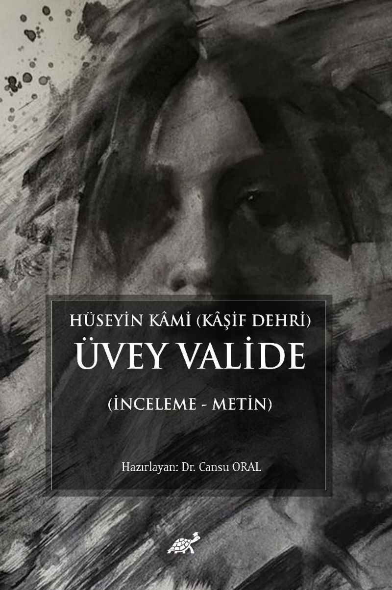Hüseyin Kami (Kaşif Dehri) Üvey Valide (İnceleme - Metin) kitap kapağı