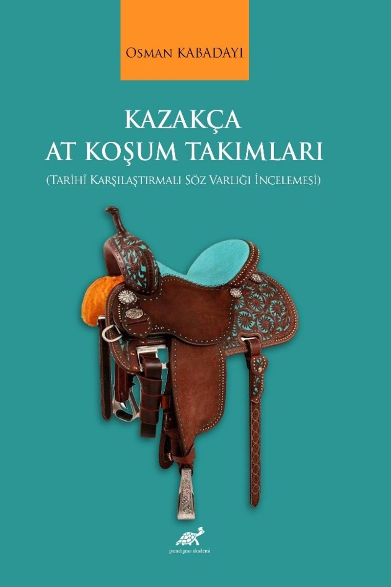 Kazakça At Koşum Takımları (Tarihî Karşılaştırmalı Söz Varlığı İncelemesi) kitap kapağı