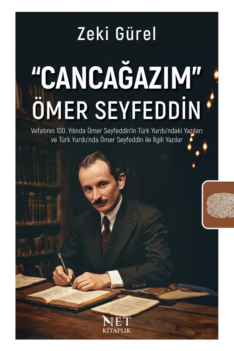 Cancağazım” Ömer Seyfeddin Vefatının 100. Yılında Ömer Seyfeddin kitap kapağı
